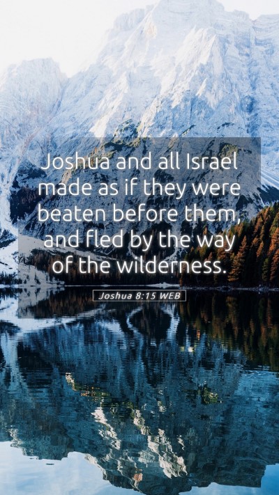 Picture 05 - Joshua 8:15 WEB Mobile Phone Wallpaper - Joshua and all Israel made as if they were beaten - Mobile Bible Verse Wallpaper