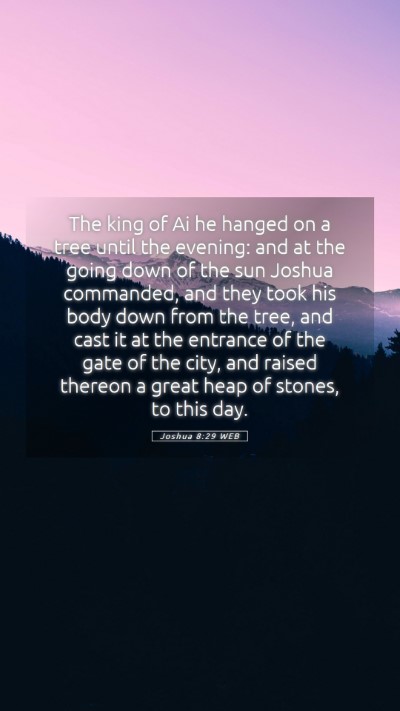 Picture 05 - Joshua 8:29 WEB Mobile Phone Wallpaper - The king of Ai he hanged on a tree until the - Mobile Bible Verse Wallpaper