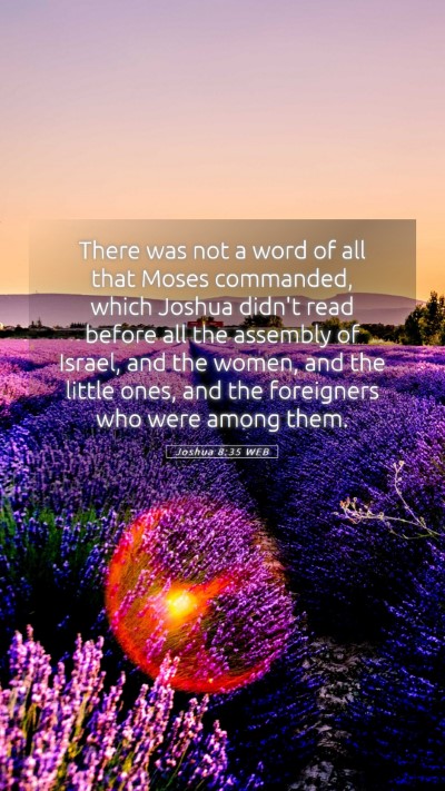 Picture 05 - Joshua 8:35 WEB Mobile Phone Wallpaper - There was not a word of all that Moses commanded, - Mobile Bible Verse Wallpaper