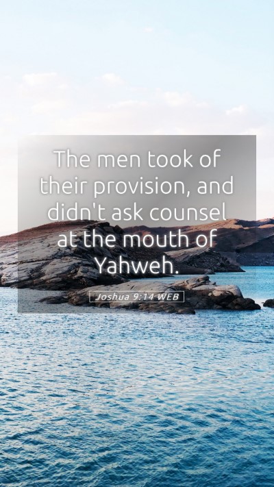Picture 05 - Joshua 9:14 WEB Mobile Phone Wallpaper - The men took of their provision, and didn't ask - Mobile Bible Verse Wallpaper