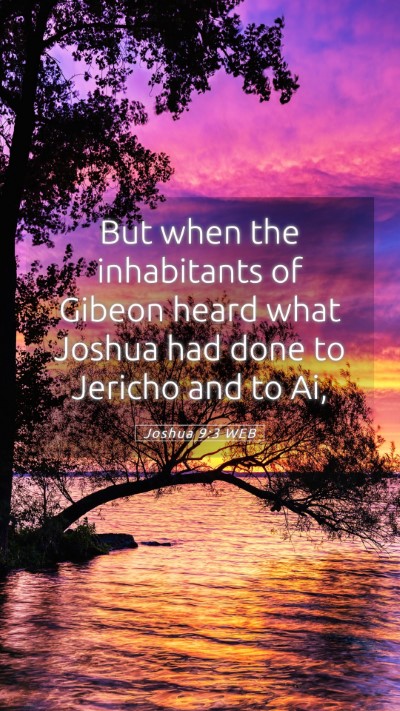 Picture 05 - Joshua 9:3 WEB Mobile Phone Wallpaper - But when the inhabitants of Gibeon heard what - Mobile Bible Verse Wallpaper