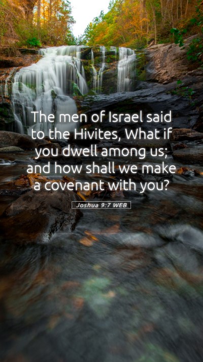 Picture 05 - Joshua 9:7 WEB Mobile Phone Wallpaper - The men of Israel said to the Hivites, What if - Mobile Bible Verse Wallpaper
