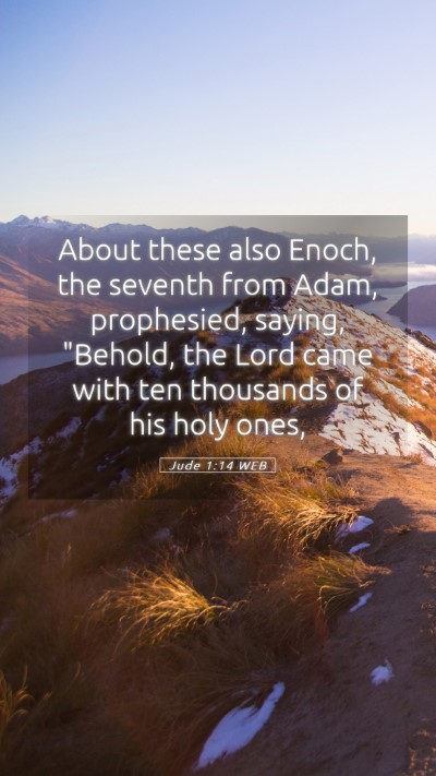 Picture 05 - Jude 1:14 WEB Mobile Phone Wallpaper - About these also Enoch, the seventh from Adam, - Mobile Bible Verse Wallpaper