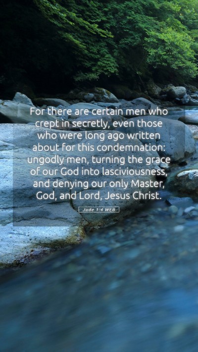 Picture 05 - Jude 1:4 WEB Mobile Phone Wallpaper - For there are certain men who crept in secretly, - Mobile Bible Verse Wallpaper