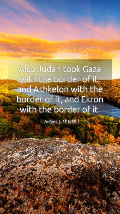 Picture 05 - Judges 1:18 WEB Mobile Phone Wallpaper - Also Judah took Gaza with the border of it, and - Mobile Bible Verse Wallpaper