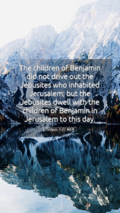 Picture 05 - Judges 1:21 WEB Mobile Phone Wallpaper - The children of Benjamin did not drive out the - Mobile Bible Verse Wallpaper