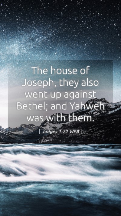 Picture 05 - Judges 1:22 WEB Mobile Phone Wallpaper - The house of Joseph, they also went up against - Mobile Bible Verse Wallpaper
