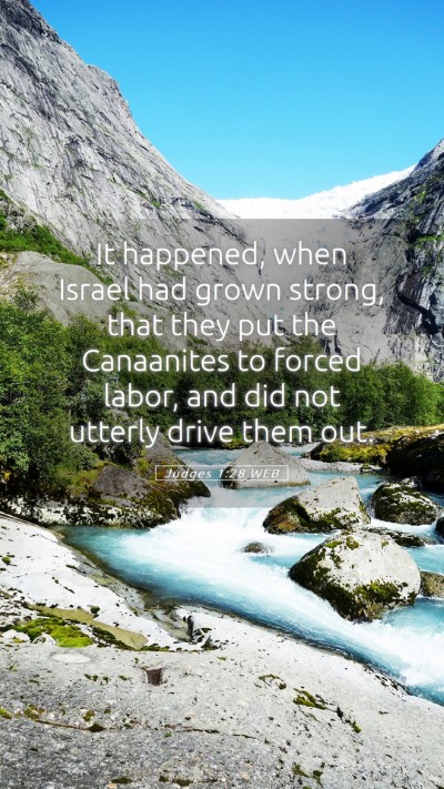 Picture 05 - Judges 1:28 WEB Mobile Phone Wallpaper - It happened, when Israel had grown strong, that - Mobile Bible Verse Wallpaper