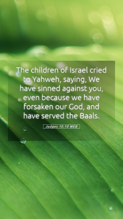 Picture 05 - Judges 10:10 WEB Mobile Phone Wallpaper - The children of Israel cried to Yahweh, saying, - Mobile Bible Verse Wallpaper
