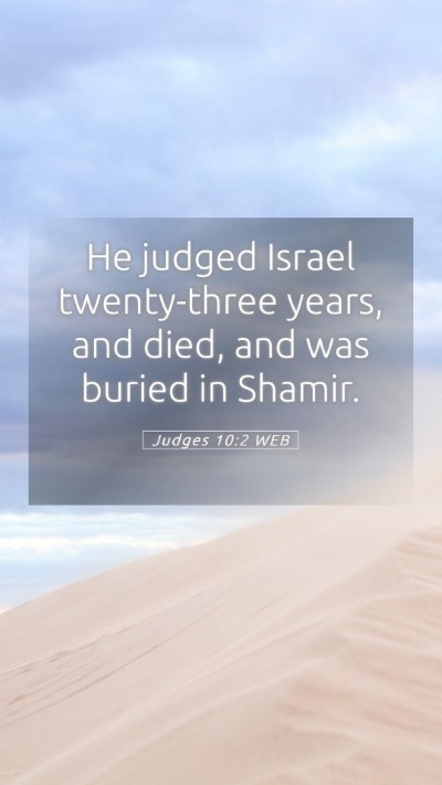 Picture 05 - Judges 10:2 WEB Mobile Phone Wallpaper - He judged Israel twenty-three years, and died, - Mobile Bible Verse Wallpaper