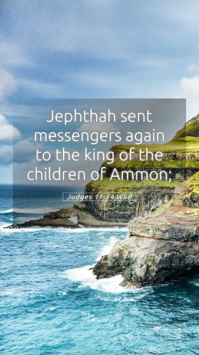 Picture 05 - Judges 11:14 WEB Mobile Phone Wallpaper - Jephthah sent messengers again to the king of the - Mobile Bible Verse Wallpaper