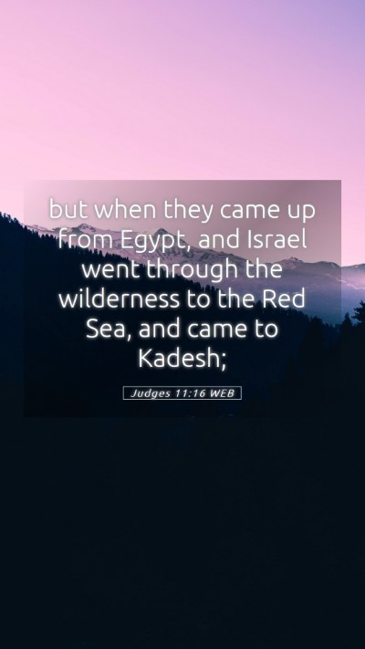 Picture 05 - Judges 11:16 WEB Mobile Phone Wallpaper - but when they came up from Egypt, and Israel went - Mobile Bible Verse Wallpaper