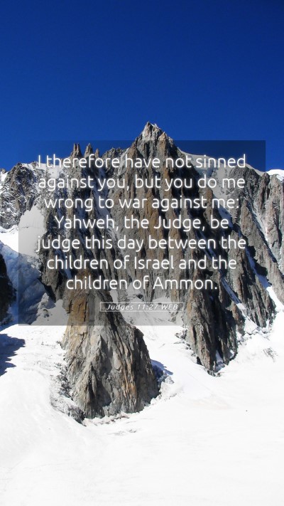 Picture 05 - Judges 11:27 WEB Mobile Phone Wallpaper - I therefore have not sinned against you, but you - Mobile Bible Verse Wallpaper