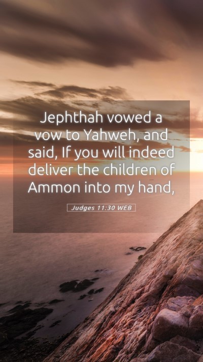 Picture 05 - Judges 11:30 WEB Mobile Phone Wallpaper - Jephthah vowed a vow to Yahweh, and said, If you - Mobile Bible Verse Wallpaper