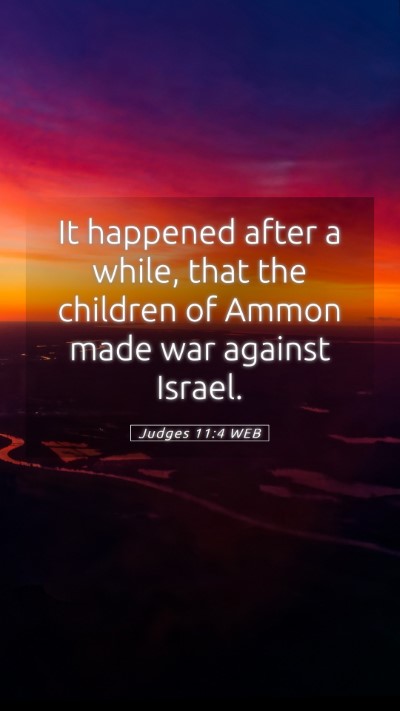 Picture 05 - Judges 11:4 WEB Mobile Phone Wallpaper - It happened after a while, that the children of - Mobile Bible Verse Wallpaper