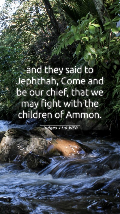 Picture 05 - Judges 11:6 WEB Mobile Phone Wallpaper - and they said to Jephthah, Come and be our chief, - Mobile Bible Verse Wallpaper