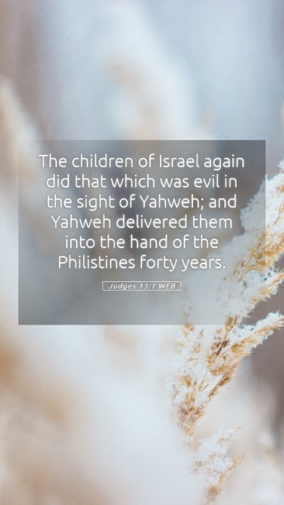 Picture 05 - Judges 13:1 WEB Mobile Phone Wallpaper - The children of Israel again did that which was - Mobile Bible Verse Wallpaper