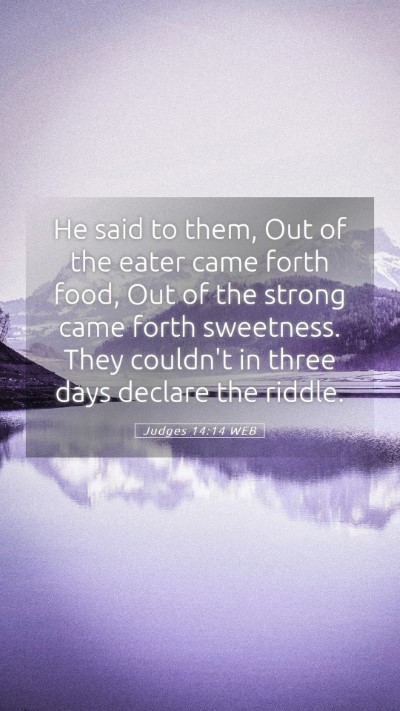 Picture 05 - Judges 14:14 WEB Mobile Phone Wallpaper - He said to them, Out of the eater came forth - Mobile Bible Verse Wallpaper