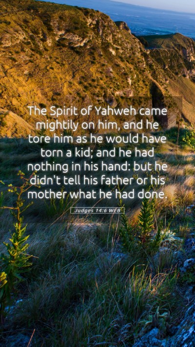 Picture 05 - Judges 14:6 WEB Mobile Phone Wallpaper - The Spirit of Yahweh came mightily on him, and he - Mobile Bible Verse Wallpaper