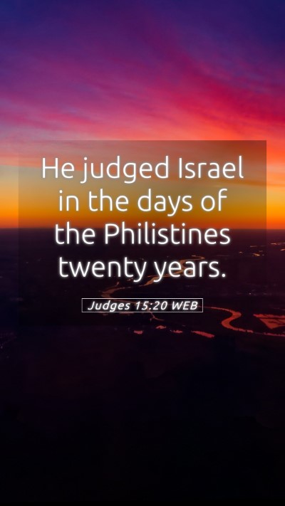 Picture 05 - Judges 15:20 WEB Mobile Phone Wallpaper - He judged Israel in the days of the Philistines - Mobile Bible Verse Wallpaper