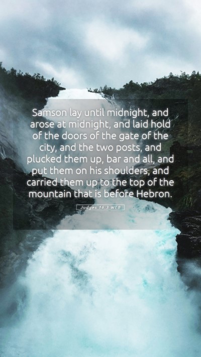 Picture 05 - Judges 16:3 WEB Mobile Phone Wallpaper - Samson lay until midnight, and arose at midnight, - Mobile Bible Verse Wallpaper