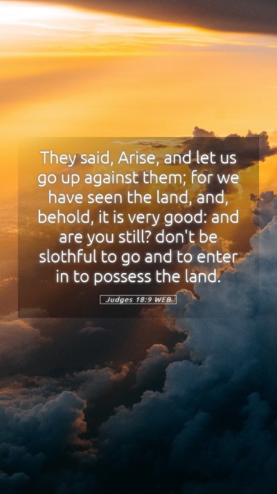 Picture 05 - Judges 18:9 WEB Mobile Phone Wallpaper - They said, Arise, and let us go up against them; - Mobile Bible Verse Wallpaper