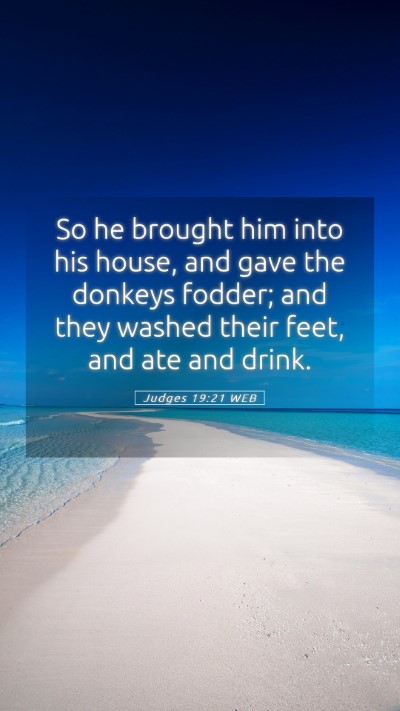 Picture 05 - Judges 19:21 WEB Mobile Phone Wallpaper - So he brought him into his house, and gave the - Mobile Bible Verse Wallpaper