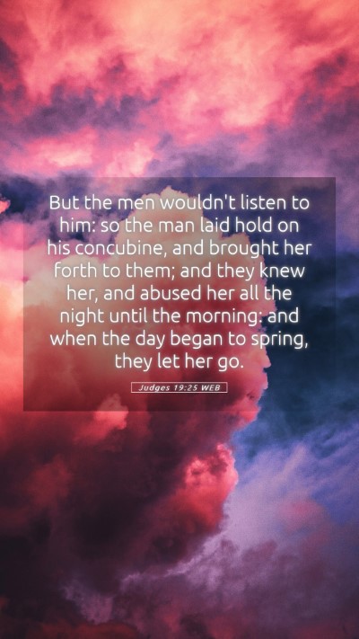 Picture 05 - Judges 19:25 WEB Mobile Phone Wallpaper - But the men wouldn't listen to him: so the man - Mobile Bible Verse Wallpaper
