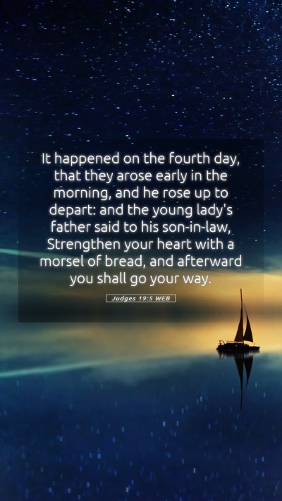 Picture 05 - Judges 19:5 WEB Mobile Phone Wallpaper - It happened on the fourth day, that they arose - Mobile Bible Verse Wallpaper