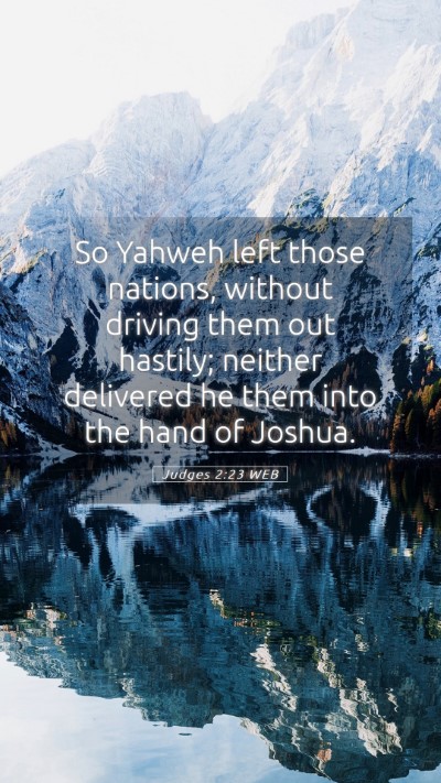 Picture 05 - Judges 2:23 WEB Mobile Phone Wallpaper - So Yahweh left those nations, without driving - Mobile Bible Verse Wallpaper