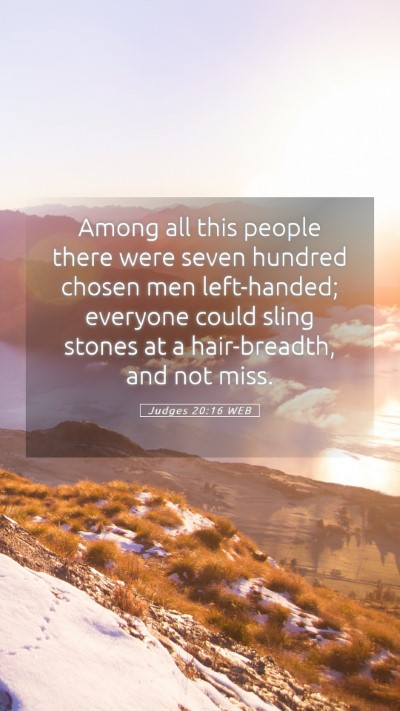 Picture 05 - Judges 20:16 WEB Mobile Phone Wallpaper - Among all this people there were seven hundred - Mobile Bible Verse Wallpaper