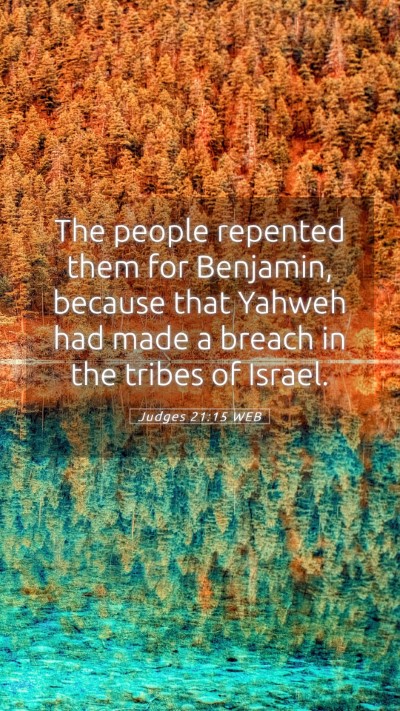 Picture 05 - Judges 21:15 WEB Mobile Phone Wallpaper - The people repented them for Benjamin, because - Mobile Bible Verse Wallpaper