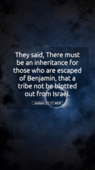Picture 05 - Judges 21:17 WEB Mobile Phone Wallpaper - They said, There must be an inheritance for those - Mobile Bible Verse Wallpaper