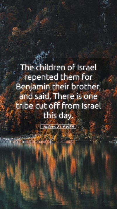 Picture 05 - Judges 21:6 WEB Mobile Phone Wallpaper - The children of Israel repented them for Benjamin - Mobile Bible Verse Wallpaper