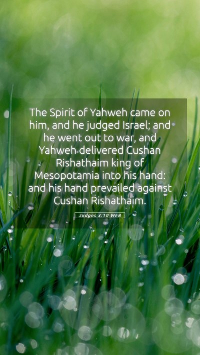 Picture 05 - Judges 3:10 WEB Mobile Phone Wallpaper - The Spirit of Yahweh came on him, and he judged - Mobile Bible Verse Wallpaper