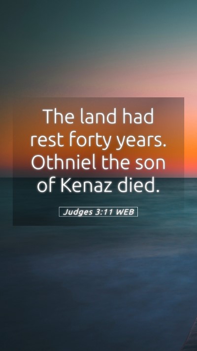 Picture 05 - Judges 3:11 WEB Mobile Phone Wallpaper - The land had rest forty years. Othniel the son of - Mobile Bible Verse Wallpaper
