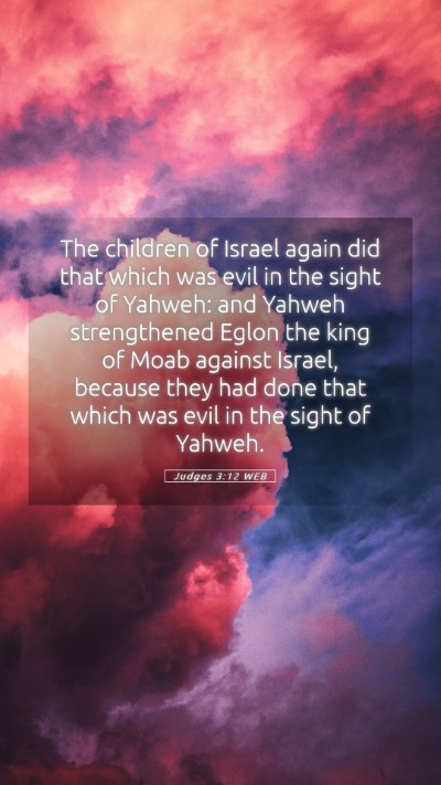 Picture 05 - Judges 3:12 WEB Mobile Phone Wallpaper - The children of Israel again did that which was - Mobile Bible Verse Wallpaper
