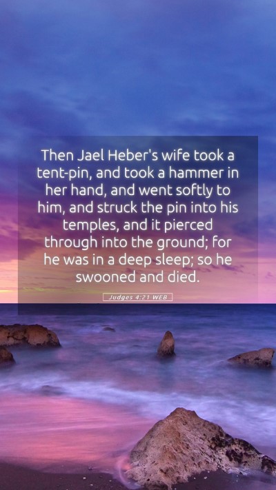 Picture 05 - Judges 4:21 WEB Mobile Phone Wallpaper - Then Jael Heber's wife took a tent-pin, and took - Mobile Bible Verse Wallpaper