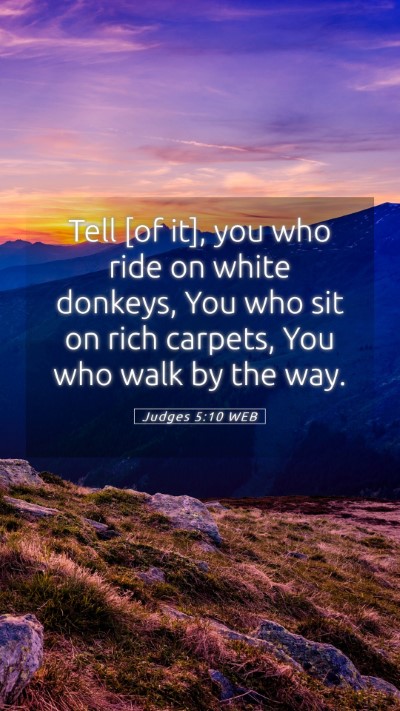 Picture 05 - Judges 5:10 WEB Mobile Phone Wallpaper - Tell [of it], you who ride on white donkeys, You - Mobile Bible Verse Wallpaper