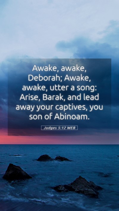 Picture 05 - Judges 5:12 WEB Mobile Phone Wallpaper - Awake, awake, Deborah; Awake, awake, utter a - Mobile Bible Verse Wallpaper