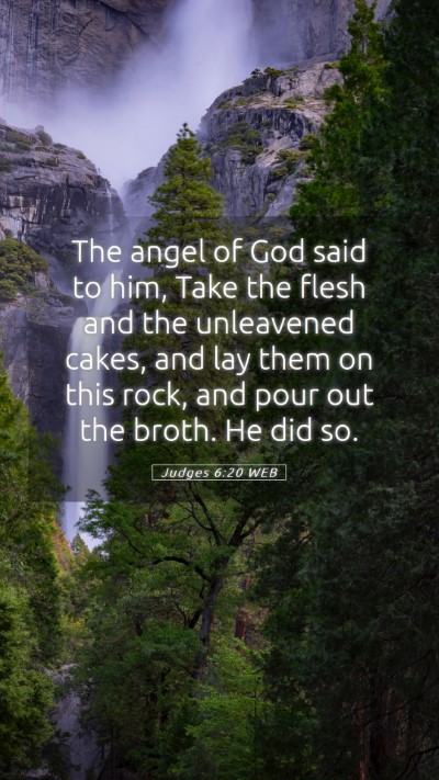 Picture 05 - Judges 6:20 WEB Mobile Phone Wallpaper - The angel of God said to him, Take the flesh and - Mobile Bible Verse Wallpaper