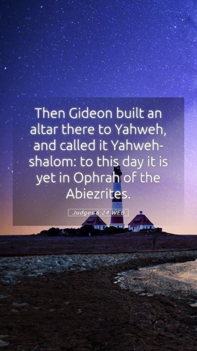 Picture 05 - Judges 6:24 WEB Mobile Phone Wallpaper - Then Gideon built an altar there to Yahweh, and - Mobile Bible Verse Wallpaper