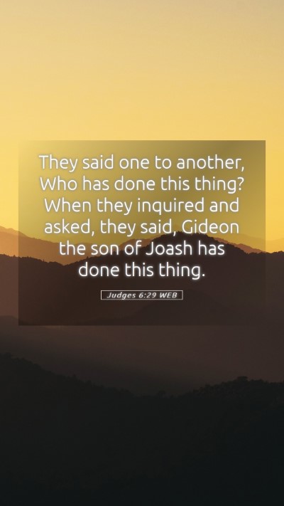 Picture 05 - Judges 6:29 WEB Mobile Phone Wallpaper - They said one to another, Who has done this - Mobile Bible Verse Wallpaper