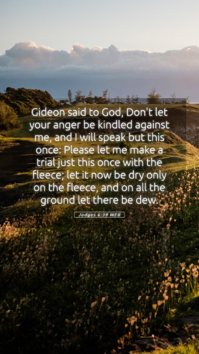 Picture 05 - Judges 6:39 WEB Mobile Phone Wallpaper - Gideon said to God, Don't let your anger be - Mobile Bible Verse Wallpaper