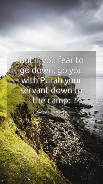 Picture 05 - Judges 7:10 WEB Mobile Phone Wallpaper - But if you fear to go down, go you with Purah - Mobile Bible Verse Wallpaper