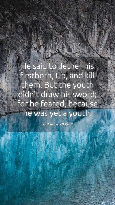 Picture 05 - Judges 8:20 WEB Mobile Phone Wallpaper - He said to Jether his firstborn, Up, and kill - Mobile Bible Verse Wallpaper