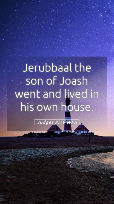 Picture 05 - Judges 8:29 WEB Mobile Phone Wallpaper - Jerubbaal the son of Joash went and lived in his - Mobile Bible Verse Wallpaper
