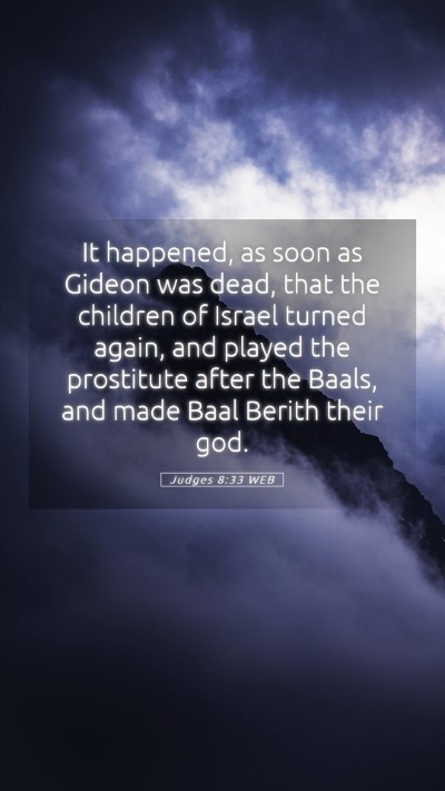 Picture 05 - Judges 8:33 WEB Mobile Phone Wallpaper - It happened, as soon as Gideon was dead, that the - Mobile Bible Verse Wallpaper