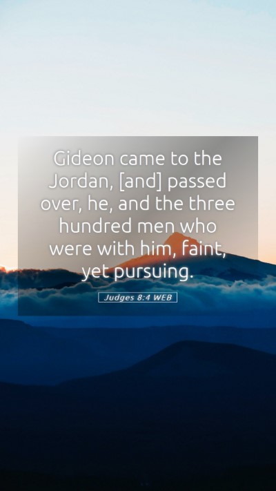 Picture 05 - Judges 8:4 WEB Mobile Phone Wallpaper - Gideon came to the Jordan, [and] passed over, he, - Mobile Bible Verse Wallpaper