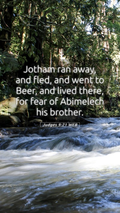 Picture 05 - Judges 9:21 WEB Mobile Phone Wallpaper - Jotham ran away, and fled, and went to Beer, and - Mobile Bible Verse Wallpaper